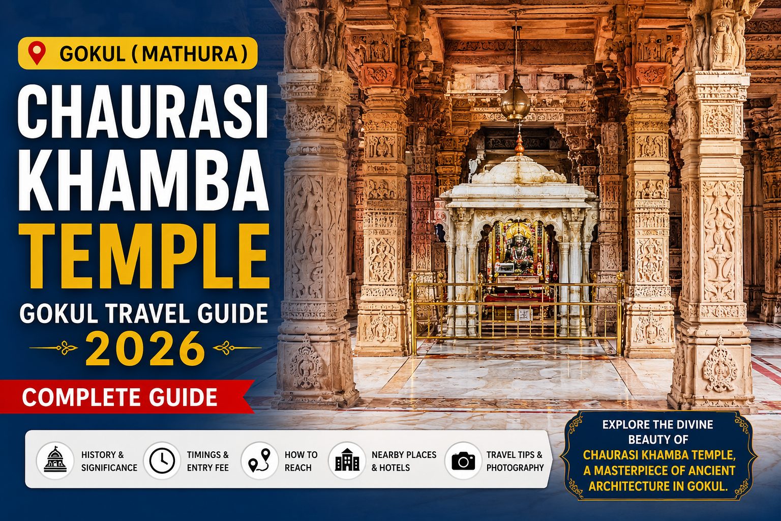 Chaurasi Khamba Temple Gokul Travel Guide 2026 | History, 84 Pillars & Darshan Timings